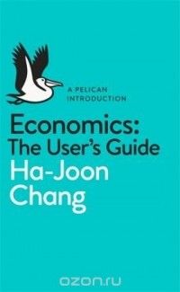 Ha-Joon Chang - Economics: The User's Guide