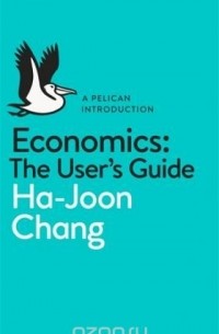 Ha-Joon Chang - Economics: The User's Guide