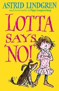 Astrid Lindgren - Lotta Says 'No!'