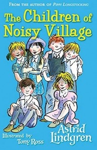 Astrid Lindgren - The Children of Noisy Village