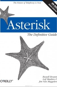  - Asterisk: The Definitive Guide