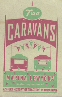 Marina Lewycka - Two Caravans