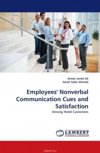  - Employees'' Nonverbal Communication Cues and Satisfaction