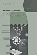 Margaret J Osler - Reconfiguring the World – Nature, God and Human Understanding from the Middle Ages to Early Modern  Europe