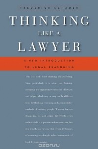 Frederick Schauer - Thinking Like a Lawyer – A New Introduction to Legal Reasoning (OISC)