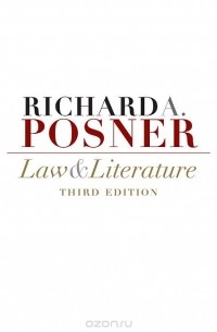 Ричард А. Познер - Law and Literature 3e