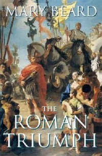 Мэри Бирд - The Roman Triumph