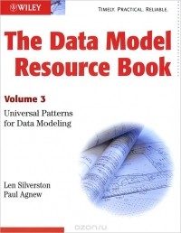  - The Data Model Resource Book, Volume 3: Universal Patterns for Data Modeling