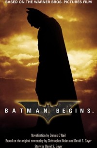Dennis O'Neil - Batman Begins (TM)
