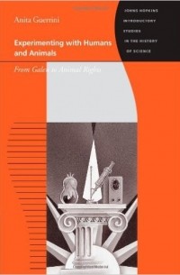  - Experimenting with Humans and Animals - From Galen to Animal Rights