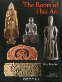 Piriya Krairiksh - Roots of Thai Art