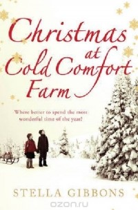 Stella Gibbons - Christmas at cold comfort farm