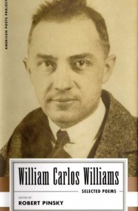 William Carlos Williams - William Carlos Williams: Selected Poems