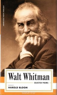 Walt Whitman - Walt Whitman: Selected Poems