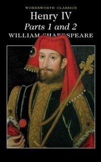 William Shakespeare - Henry IV Parts 1 and 2 (сборник)