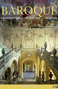 Baroque: Architecture, Sculpture, Painting