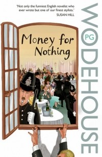 P.G. Wodehouse - Money for Nothing