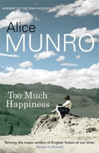 Alice Munro - Too Much Happiness