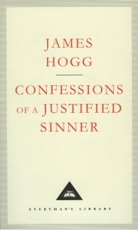 James Hogg - Confessions of a Justified Sinner