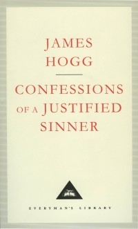 James Hogg - Confessions of a Justified Sinner