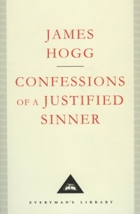 James Hogg - Confessions of a Justified Sinner
