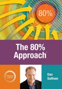 Дэн Салливан - The 80% Approach