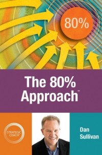 Дэн Салливан - The 80% Approach