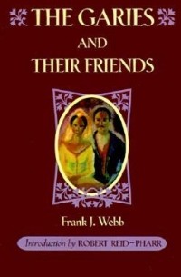 Frank J. Webb - The Garies and their Friends