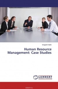 Wageeh Nafei - Human Resource Management: Case Studies
