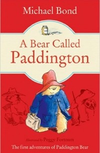 Майкл Бонд - A Bear Called Paddington (сборник)