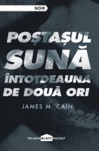 James M. Cain - Poştaşul sună întotdeauna de două ori