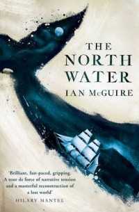 Ian McGuire - The North Water