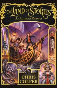 Chris Colfer - The Land of Stories: An Author's Odyssey