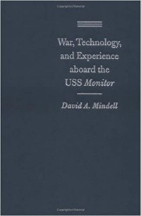 Дэвид Минделл - War, Technology, and Experience aboard the USS Monitor