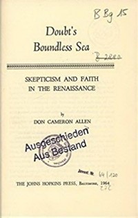  - Doubt's Boundless Sea: Skepticism And Faith In The Renaissance