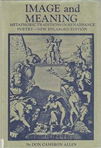  - Image and Meaning: Metaphoric Traditions in Renaissance Poetry