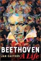 Jan Caeyers - Beethoven, A Life