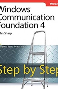 John Sharp - Windows Communication Foundation 4 Step by Step