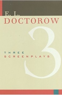 E L Doctorow - Three Screenplays