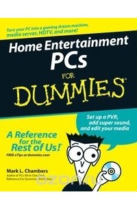 Mark L. Chambers - Home Entertainment PCs For Dummies®
