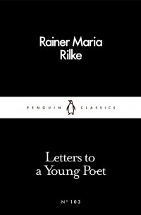 Rainer Maria Rilke - Letters to a Young Poet