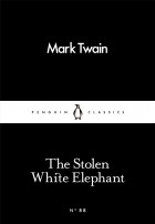 Mark Twain - The Stolen White Elephant