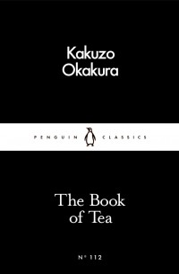 Kakuzo Okakura - The Book of Tea