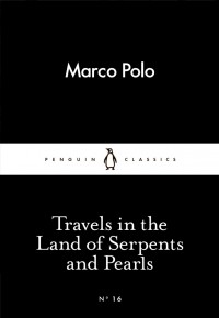 Marco Polo - Travels in the Land of Serpents and Pearls