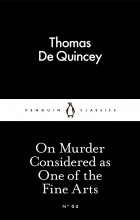 Thomas De Quincey - On Murder Considered as One of the Fine Arts