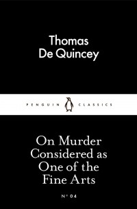 Thomas De Quincey - On Murder Considered as One of the Fine Arts