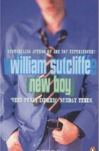 William Sutcliffe - New Boy