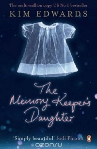 Kim Edwards - The Memory Keepers Daughter