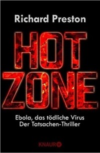 Richard Preston - Hot Zone: Ebola, das tödliche Virus