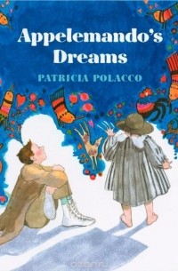 Патриция Полакко - Appelemando's Dreams